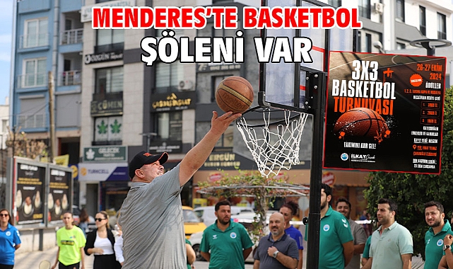 Menderes’te Basketbol Şöleni Var