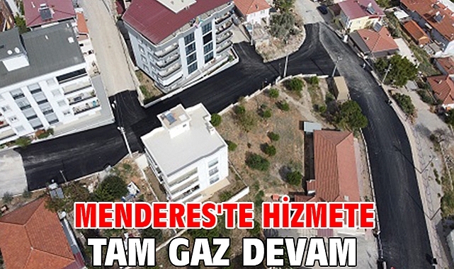 Menderes'te Hizmete Tam Gaz Devam