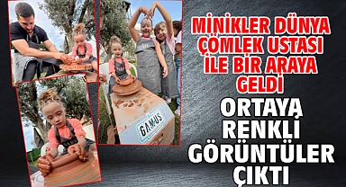 Minikler Dünya Çömlek Ustası ile Bir Araya Geldi Ortaya Renkli Görüntüler Çıktı