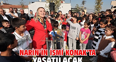 Narin’in ismi Konak’ta yaşatılacak