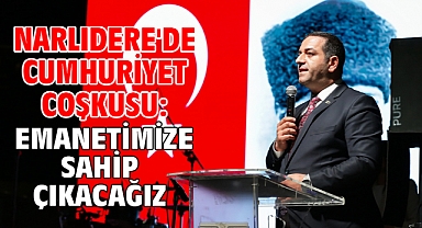 Narlıdere'de Cumhuriyet Coşkusu: Emanetimize Sahip Çıkacağız