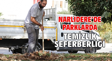 Narlıdere’de Parklarda Temizlik Seferberliği
