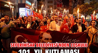Seferihisar Belediyesi'nden coşkulu 101. Yıl kutlaması