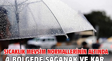 Sıcaklık mevsim normallerinin altında 4 bölgede sağanak ve kar