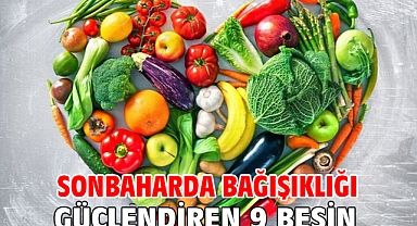 SONBAHARDA BAĞIŞIKLIĞI GÜÇLENDİREN 9 BESİN!
