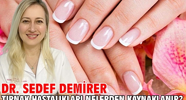 Tırnak hastalıkları nelerden kaynaklanır ?