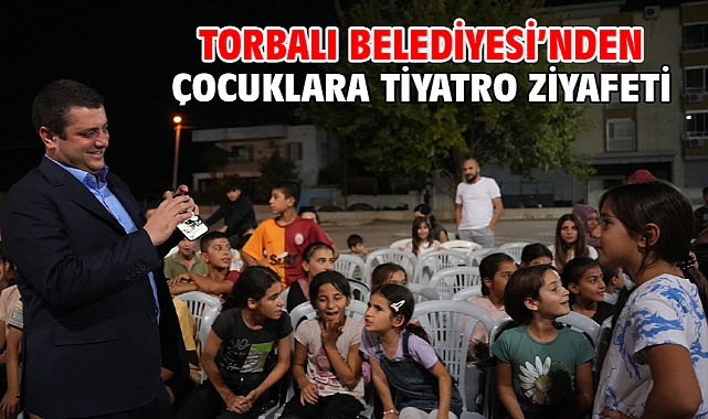 Torbalı Belediyesi’nden çocuklara tiyatro ziyafeti