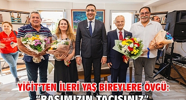 Yiğit’ten ileri yaş bireylere övgü: “Başımızın tacısınız”