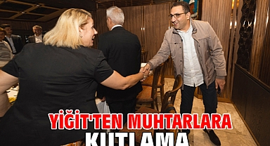 Yiğit'ten muhtarlara kutlama