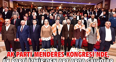 AK Parti Menderes Kongresi’nde, AK Parti İzmir’den art arda salvolar!