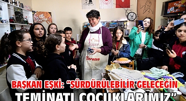 Başkan Eşki: “Sürdürülebilir geleceğin teminatı çocuklarımız”