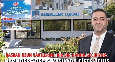 Başkan Uzun Vaatlerini Bir Bir Hayata Geçiriyor: Narlıdere’de 15 Kasım’da Çifte Açılış