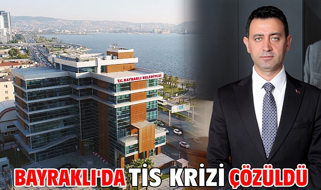 Bayraklı'da TİS krizi çözüldü