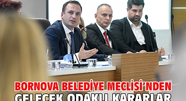 Bornova Belediye Meclisi’nden gelecek odaklı kararlar