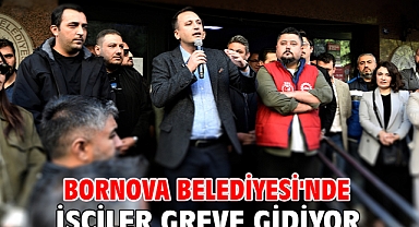 Bornova Belediyesi'nde İşçiler Greve Gidiyor