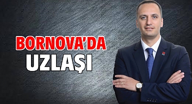 Bornova’da uzlaşı