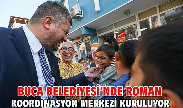 Buca Belediyesi’nde Roman Koordinasyon Merkezi kuruluyor