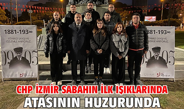 Chp İzmir Sabahın İlk Işıklarında Atasının Huzurunda