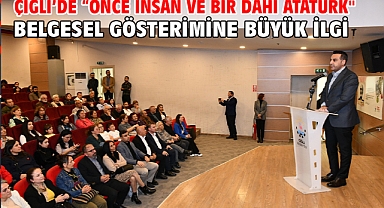 Çiğli’de “Önce İnsan ve Bir Dahi Atatürk