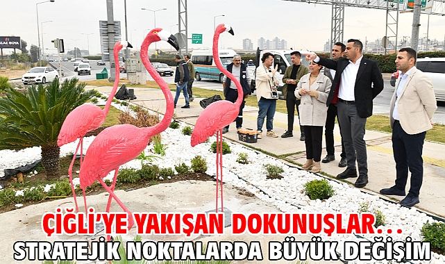 Çiğli’ye yakışan dokunuşlar… Stratejik noktalarda büyük değişim