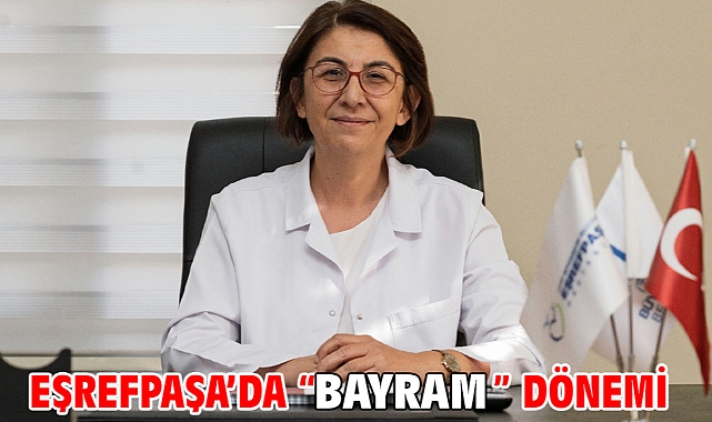 Eşrefpaşa’da “Bayram” dönemi