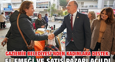 Gaziemir Belediyesi’nden kadınlara destek: El Emeği ve Satış Pazarı açıldı