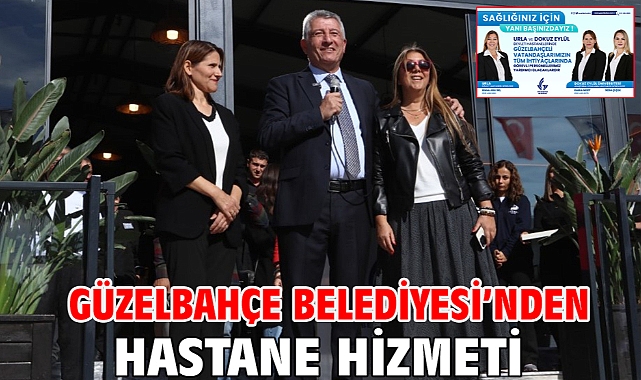 Güzelbahçe Belediyesi’nden Hastane Hizmeti