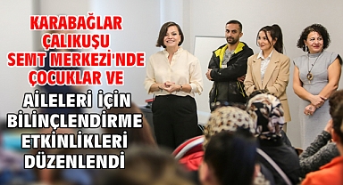 Karabağlar Çalıkuşu Semt Merkezi'nde çocuklar ve aileleri için bilinçlendirme etkinlikleri düzenlendi