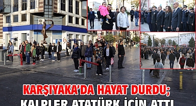Karşıyaka’da hayat durdu; kalpler Atatürk için attı!
