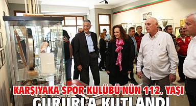Karşıyaka Spor Kulübü'nün 112. yaşı gururla kutlandı