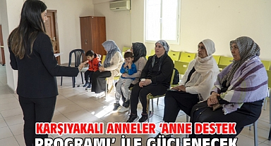 Karşıyakalı anneler ‘Anne Destek Programı’ ile güçlenecek