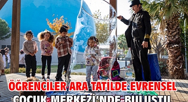 Öğrenciler ara tatilde Evrensel Çocuk Merkezi’nde buluştu