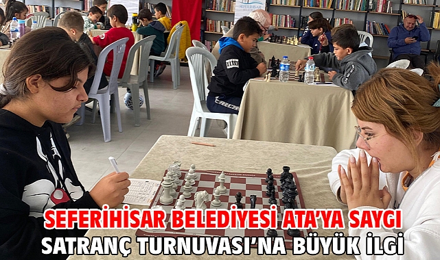 Seferihisar Belediyesi Ata’ya Saygı Satranç Turnuvası’na büyük ilgi