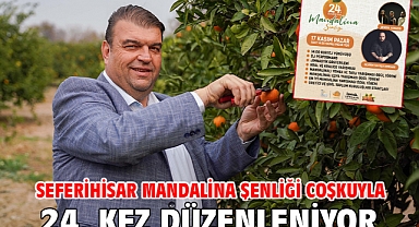 Seferihisar Mandalina Şenliği Coşkuyla 24. Kez Düzenleniyor