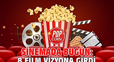 Sinemada bugün: 8 film vizyona girdi