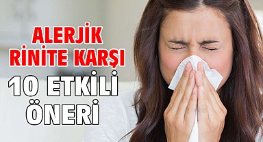 ALERJİK RİNİTE KARŞI 10 ETKİLİ ÖNERİ!