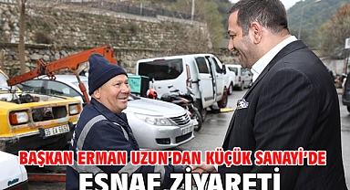 Başkan Erman Uzun'dan Küçük Sanayi'de Esnaf Ziyareti
