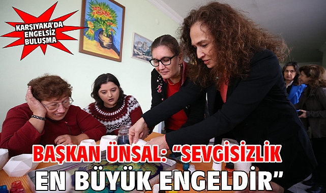 Başkan Ünsal: “Sevgisizlik en büyük engeldir”