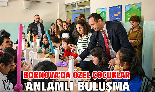 Bornova’da özel çocuklar anlamlı buluşma