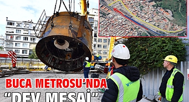 Buca Metrosu’nda “dev mesai”