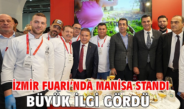 İzmir Fuarı’nda Manisa Standı Büyük İlgi Gördü