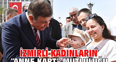 İzmirli kadınların “Anne Kart” mutluluğu