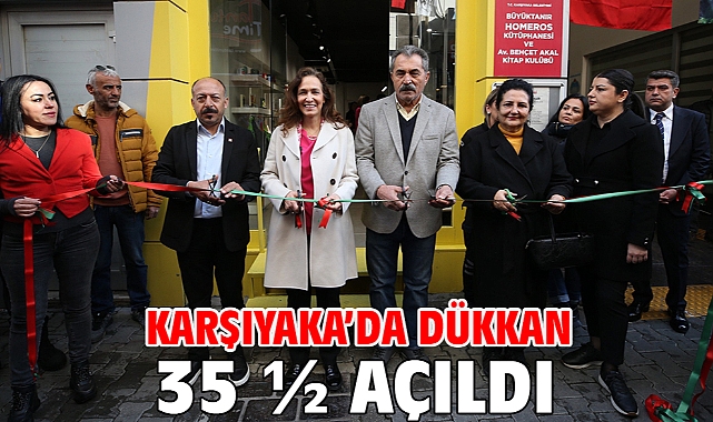Karşıyaka’da Dükkan 35 ½ açıldı