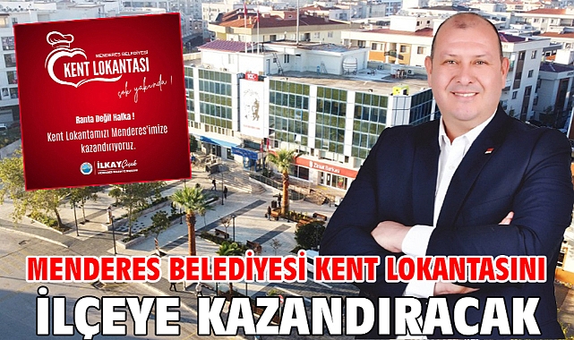 Menderes Belediyesi Kent Lokantasını İlçeye Kazandıracak