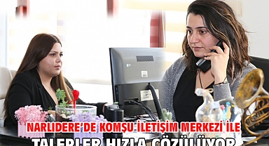 Narlıdere’de Komşu İletişim Merkezi İle Talepler Hızla Çözülüyor
