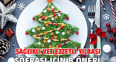 SAĞLIKLI VE LEZZETLİ YILBAŞI SOFRASI İÇİN 8 ÖNERİ