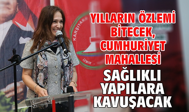 Yılların özlemi bitecek, Cumhuriyet Mahallesi sağlıklı yapılara kavuşacak