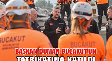 Başkan Duman BUCAKUT'un tatbikatına katıldı