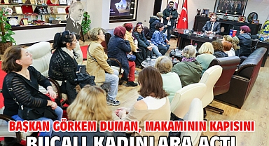 Başkan Görkem Duman, makamının kapısını Bucalı kadınlara açtı