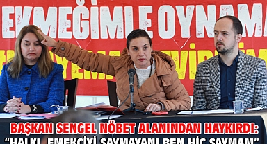 Başkan Sengel nöbet alanından haykırdı: “Halkı, emekçiyi saymayanı ben hiç saymam”